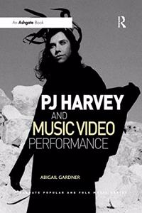 PJ Harvey and Music Video Performance