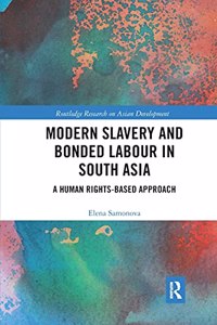 Modern Slavery and Bonded Labour in South Asia: A Human Rights-Based Approach