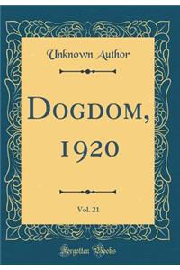 Dogdom, 1920, Vol. 21 (Classic Reprint)