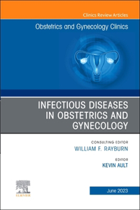 Infectious Diseases in Obstetrics and Gynecology, an Issue of Obstetrics and Gynecology Clinics