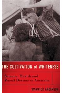 Cultivation of Whiteness