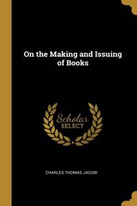 On the Making and Issuing of Books