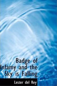 Badge of Infamy and the Sky Is Falling