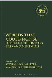 Worlds that Could Not Be - Utopia in Chronicles, Ezra and Nehemiah