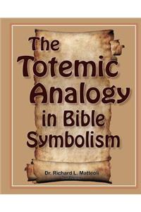 Totemic Analogy in Bible Symbolism