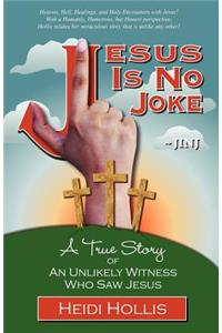 Jesus Is No Joke