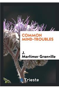 COMMON MIND-TROUBLES