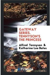 Gateway Series. Tennyson's the Princess