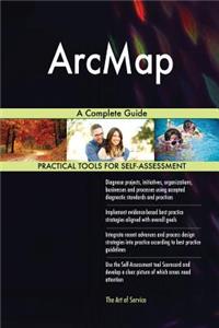 ArcMap A Complete Guide