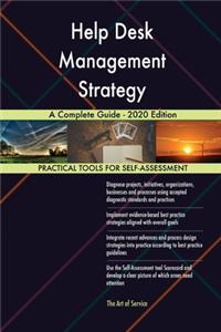 Help Desk Management Strategy A Complete Guide - 2020 Edition