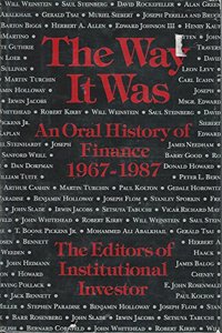The Way It Was: An Oral History of Finance 1967-1987
