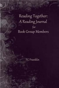 Reading Together: A Reading Journal for Book Group Members