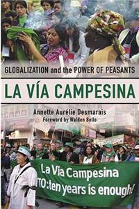 La Via Campesina: Globalization and the Power of Peasants