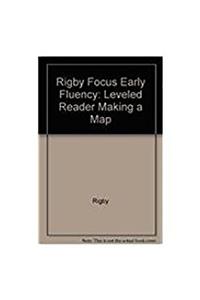 Rigby Focus Early Fluency: Leveled Reader Making a Map