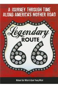 Legendary Route 66: A Journey Through Time Along America's Mother Road
