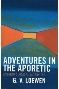 Adventures in the Aporetic