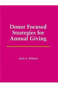 Donor Focused Strategies for Annual Giving