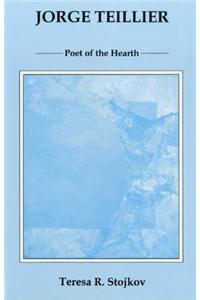 Jorge Teillier, Poet of the Hearth