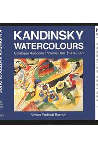 Kandinsky Watercolours: 1900-21 V. 1: Catalogue Raisonne