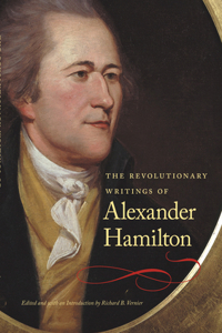 Revolutionary Writings of Alexander Hamilton