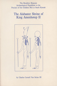 The Alabaster Shrine of King Amenhotep II