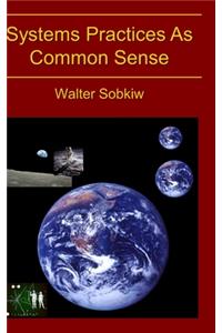 Systems Practices As Common Sense