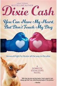 You Can Have My Heart, but Don't Touch My Dog