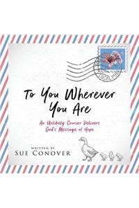 To You Wherever You Are