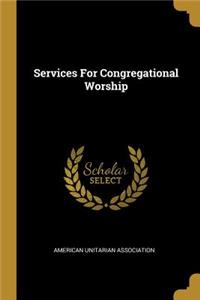 Services For Congregational Worship