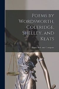 Poems by Wordsworth, Coleridge, Shelley, and Keats