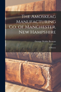 Amoskeag Manufacturing Co. of Manchester, New Hampshire