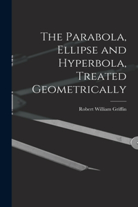 Parabola, Ellipse and Hyperbola, Treated Geometrically