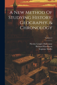 New Method Of Studying History, Geography, & Chronology; Volume 2