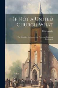 If Not a United Church What