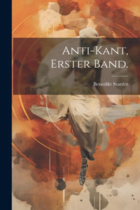 Anti-Kant, Erster Band.