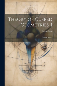 Theory of Cusped Geometries. I