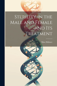 Sterility in the Male and Female and Its Treatment