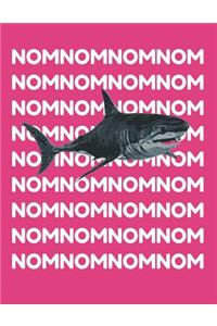 Nom Nom Shark Meme Notebook for Girls: Cute Girls Shark Notebook To Write In