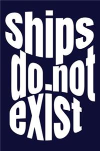 Ships Do Not Exist