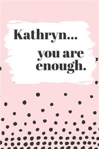 Kathryn's You Are Enough