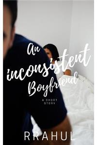 An Inconsistent Boyfriend