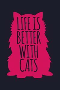 Life Is Better With Cats