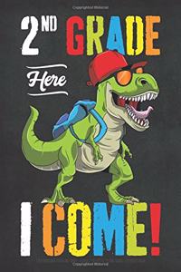Second Grade Here I Come! T Rex Dinosaur Draw And Write Journal For Kids 120 Pages