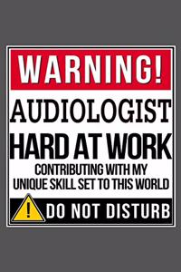 Warning Audiologist Hard At Work