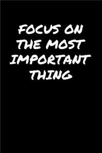 Focus On The Most Important Thing