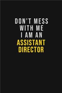 Don't Mess With Me I Am An Assistant Director