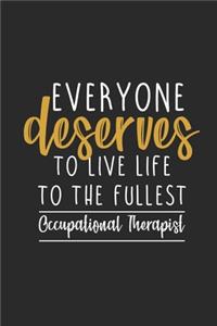 Everyone Deserve To Live Life To The Fullest