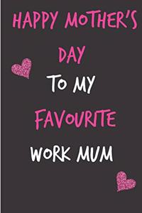 Happy Mother's Day, to My Favourite Work Mum