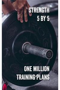 Strength 5 by 5 One Million Training Plans