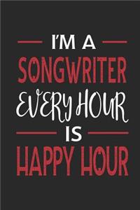 I'm a Songwriter Every Hour Is Happy Hour
